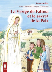 La Vierge De Fatima Et Le Secret De La Paix