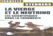 La Vierge Et Le Neutrino ; Les Scientifiques Dans La Tourmente
