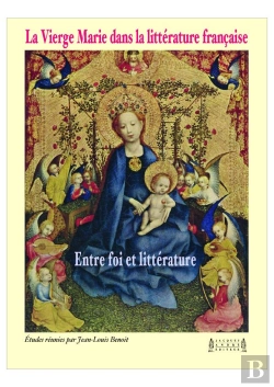 Bertrand.pt - La Vierge Marie Dans La Litterature Francaise : Entre Foi Et Litterature