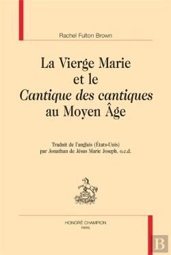 Bertrand.pt - La Vierge Marie  Et Le Cantique Des Cantiques Au Moyen Age