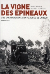 La Vigne Des Épineux ; Une Saga Paysanne Aux Marches De L'Anjou