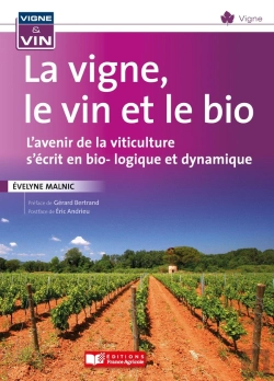 Bertrand.pt - La Vigne, Le Vin, La Bio Et La Biodynamie : L'Avenir De La Viticulture S'Écrit En Bio -Logique & Dynamique