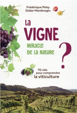 Bertrand.pt - La Vigne, Miracle De La Nature ? 70 Clés Pour Comprendre La Viticulture