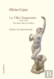 La Villa Charpentier 1940 - 1947 : Une Lueur Dans Les Ténèbres