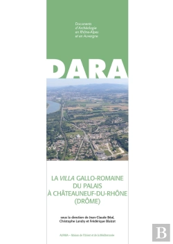 Bertrand.pt - La Villa Gallo-Romaine Du Palais À Châteauneuf-Du-Rhône (Drôme)