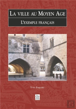 Bertrand.pt - La Ville Au Moyen-Âge ; L'Exemple Français