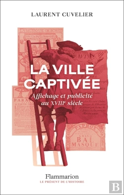 Bertrand.pt - La Ville Captivée : Affichage Et Publicité Au Xviiie
