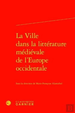 Bertrand.pt - La Ville Dans La Littérature Médiévale De L'Europe Occidentale
