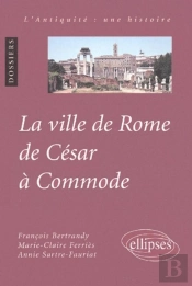 La Ville De Rome De César À Commode