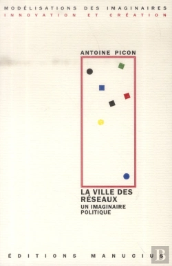 Bertrand.pt - La Ville Des Réseaux ; Un Imaginaire Politique
