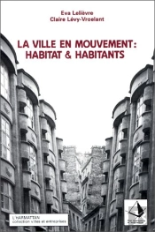 La Ville En Mouvement : Habitat Et Habitants