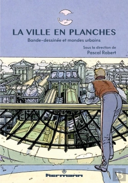 Bertrand.pt - La Ville En Planches - Bande Dessinee Et Mondes Urbains