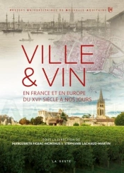 La Ville Et Le Vin : En France Et En Europe Du Xvie Siècle À Nos Jours