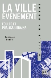 La Ville Évènement ; Foules Et Publics Urbains