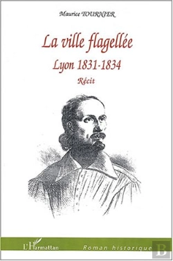 Bertrand.pt - La Ville Flagellee ; Lyon ; 1831-1834