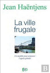 La Ville Frugale ; Un Modèle Pour Préparer L'Après-Pétrole