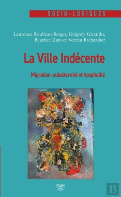 Bertrand.pt - La Ville Indécente : Migration, Subalternité Et Hospitalité