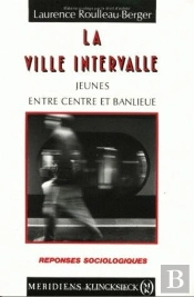 La Ville Intervalle : Jeunes Entre Centre Et Banlieue