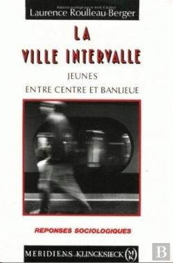 Bertrand.pt - La Ville Intervalle : Jeunes Entre Centre Et Banlieue