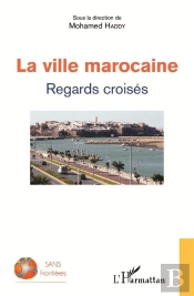 La Ville Marocaine ; Regards Croisés