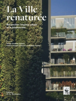 Bertrand.pt - La Ville Renaturée ; Réconcilier L'Espace Urbain Et La Biodiversité