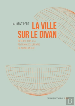Bertrand.pt - La Ville Sur Le Divan ; Introduction À La Psychanalyse Urbaine Du Monde Entier