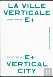 La Ville Verticale Énergie Positive E+