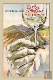 La Viña, La Bodega Y El Viento