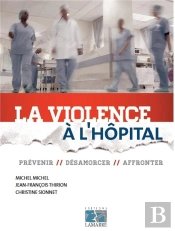 La Violence À L'Hôpital ; Prévenir, Désamorcer, Affronter