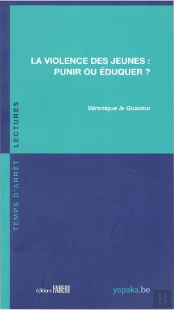Bertrand.pt - La Violence Des Jeunes : Punir Ou Éduquer ?