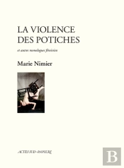 La Violence Des Potiches Et Autres Monologues Féminins