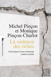 La Violence Des Riches ; Chronique D'Une Immense Casse Sociale