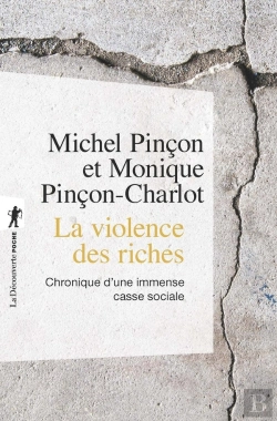 Bertrand.pt - La Violence Des Riches ; Chronique D'Une Immense Casse Sociale