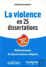 La Violence En 25 Dissertations : Prépas Hec 2023-2024 ; Méthodologie 25