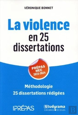 Bertrand.pt - La Violence En 25 Dissertations : Prépas Hec 2023-2024 ; Méthodologie 25