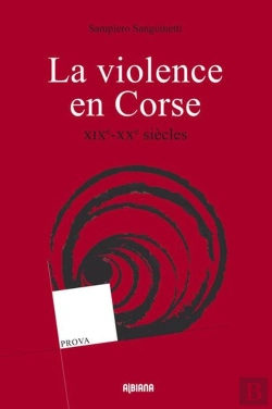 Bertrand.pt - La Violence En Corse ; Xixe-Xxe Siècles