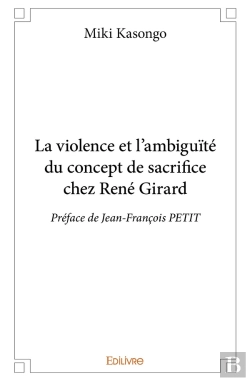 Bertrand.pt - La Violence Et L'Ambiguïté Du Concept De Sacrifice Chez René Girard : Préface De Jean-François Petit
