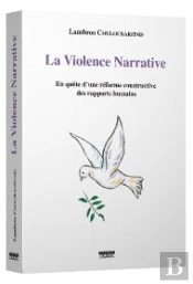 La Violence Narrative ; En Quête D'Une Réforme Constructive Des Rapports Humains