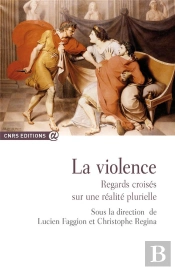 La Violence ; Regards Croisés Sur Une Réalité Plurielle