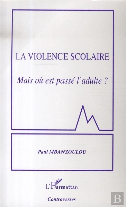 Bertrand.pt - La Violence Scolaire ; Mais Où Est Passé L'Adulte ?
