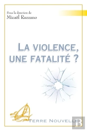La Violence, Une Fatalité ?