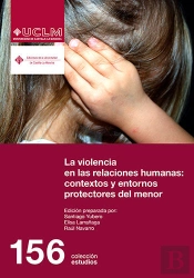 La Violencia En Las Relaciones Humanas: Contextos Y Entornos Protectores Del