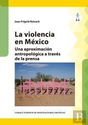La Violencia En Mexico Una Aproximacion Antropologica A Tr