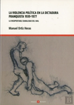 Bertrand.pt - La Violencia Pol¡Tica En La Dictadura Franquista, 1939-1977