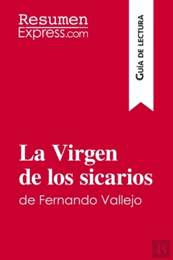 Bertrand.pt - La Virgen De Los Sicarios De Fernando Vallejo (Guia De Lectura) : Resumen Y Analisis Completo