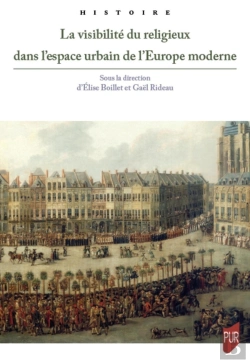 Bertrand.pt - La Visibilité Du Religieux Dans L'Espace Urbain De L'Europe Moderne