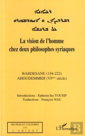 La Vision De L'Homme Chez Deux Philosophes Syriaques ; Bardesane (154-222) Ahoudemmeh (Vi Siècle)