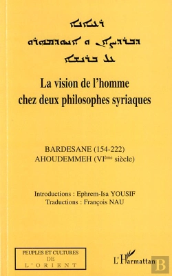 Bertrand.pt - La Vision De L'Homme Chez Deux Philosophes Syriaques ; Bardesane (154-222) Ahoudemmeh (Vi Siècle)