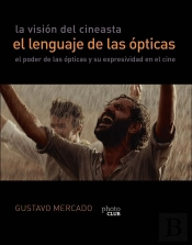 La Visión Del Cineasta. El Lenguaje De Las Ópticas