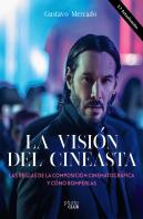 La Vision Del Cineasta Las Reglas De La Composicion Cinemat